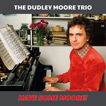 Dudley Moore Trio Have Some Moore